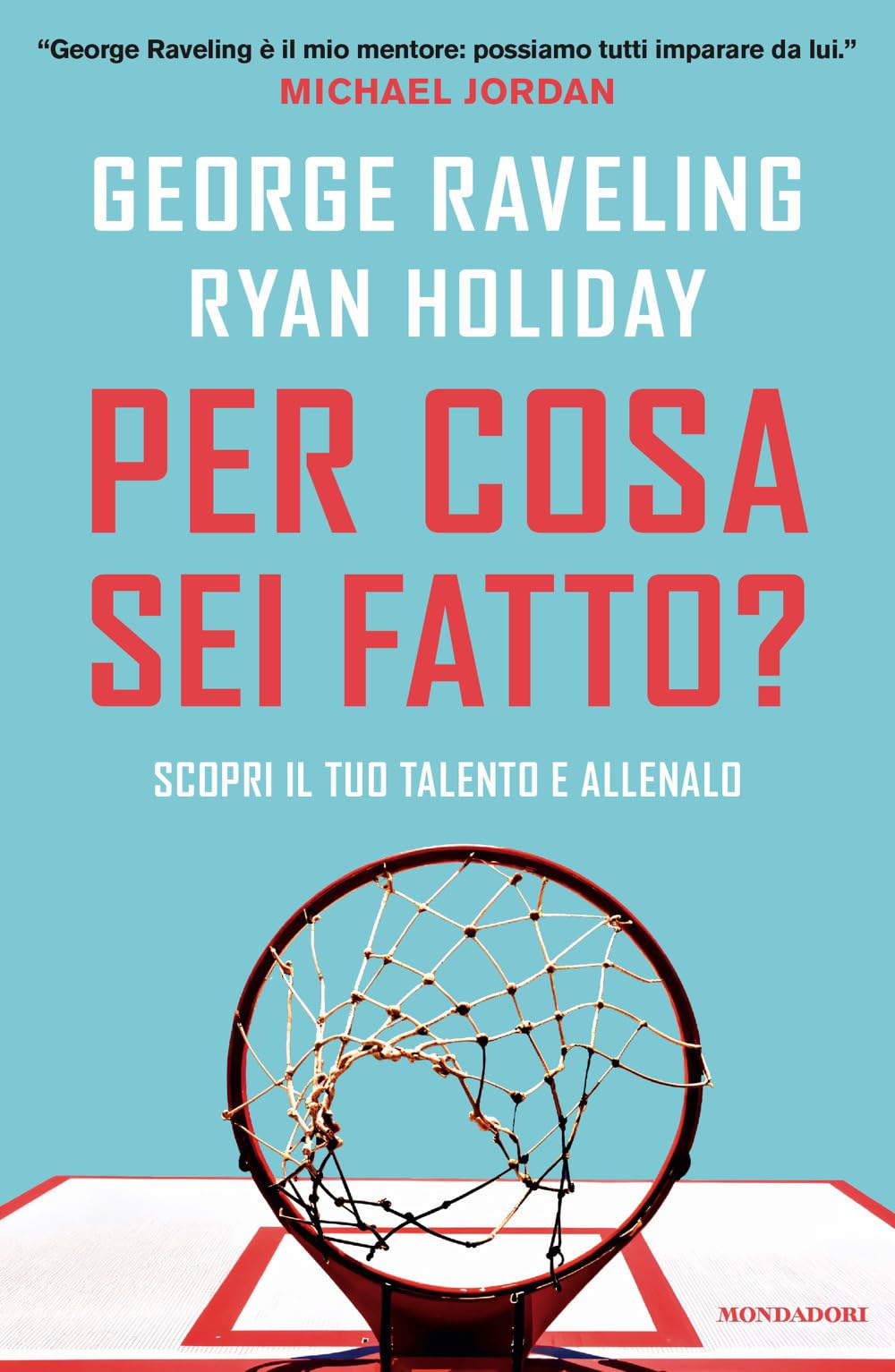Per cosa sei fatto? Scopri il tuo talento e allenalo Business, Finance & Career