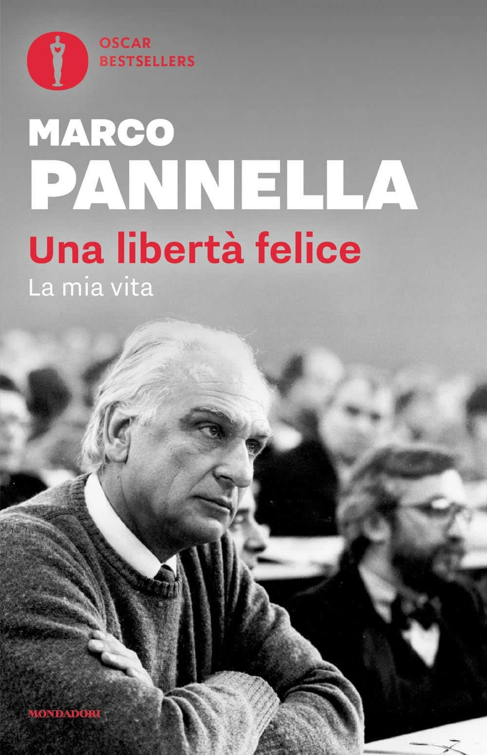 Una libertà felice. La mia vita (Oscar bestsellers) Politics & Society