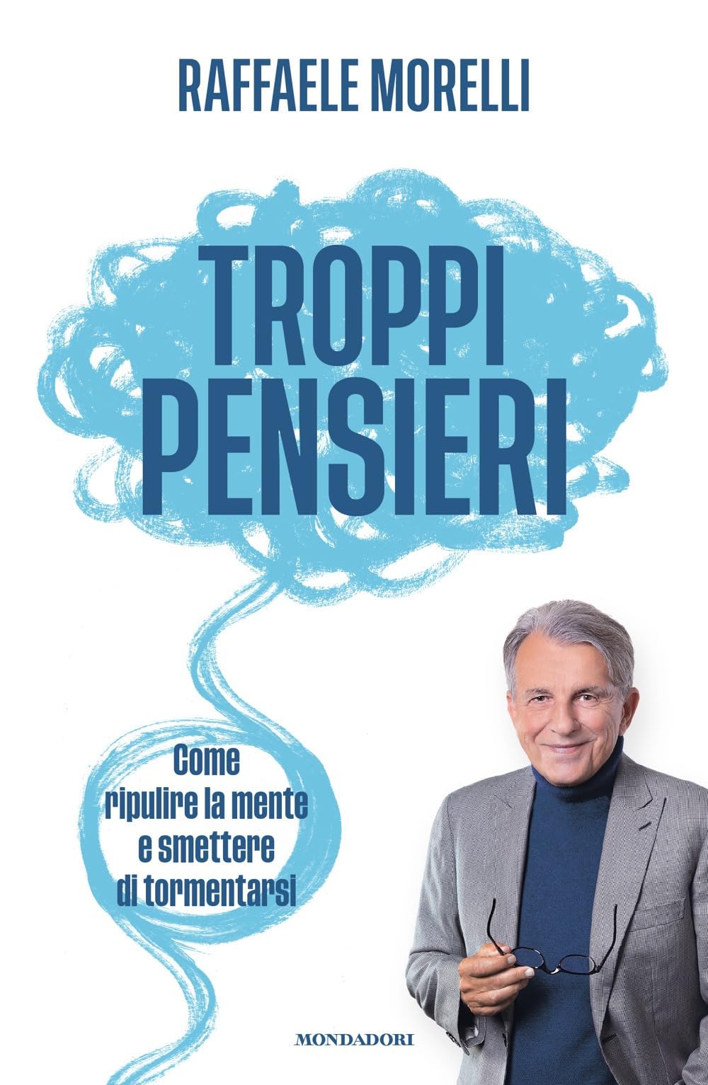 Troppi pensieri. Come ripulire la mente e smettere di tormentarsi Lifestyle