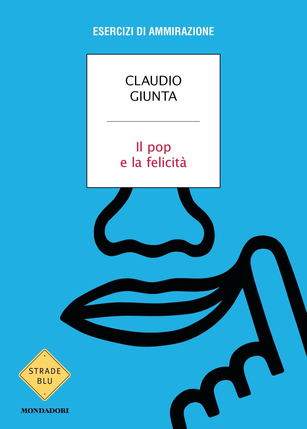Il pop e la felicità. Esercizi di ammirazione Books