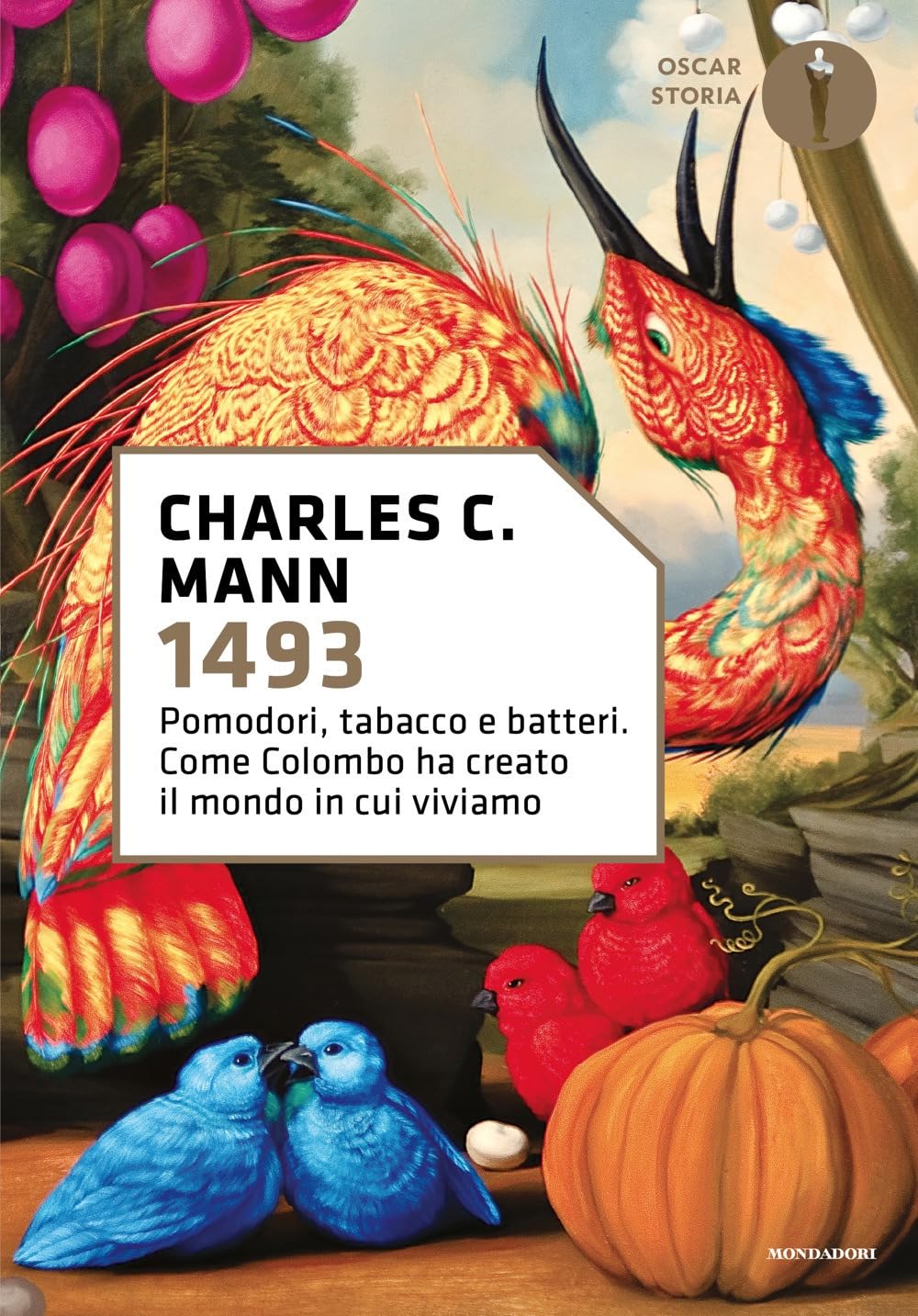 1493. Pomodori, tabacco e batteri. Come Colombo ha creato il mondo in cui viviamo book