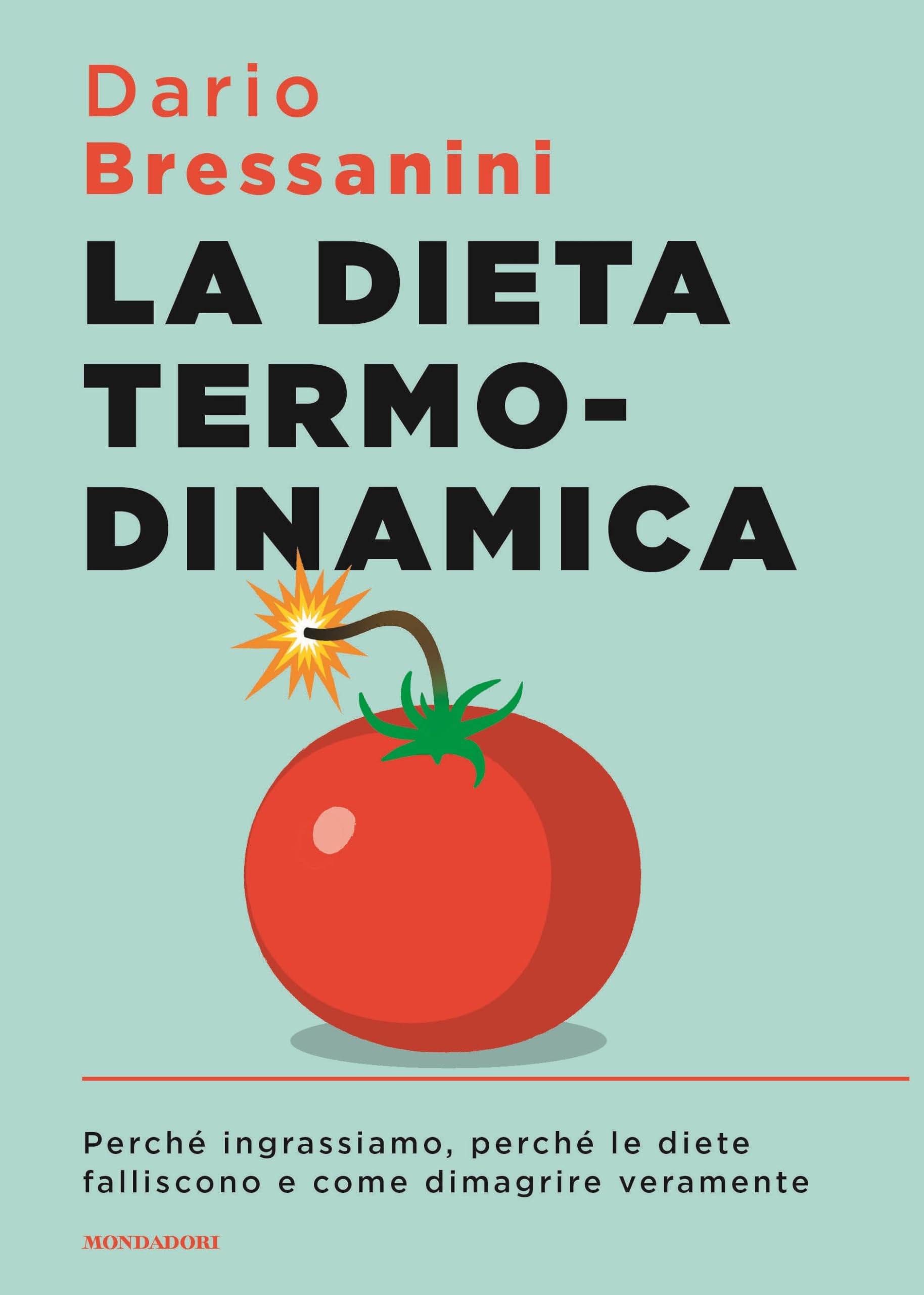 La dieta termodinamica. Perché ingrassiamo, perché le diete falliscono e come dimagrire veramente (Sentieri) Medicine