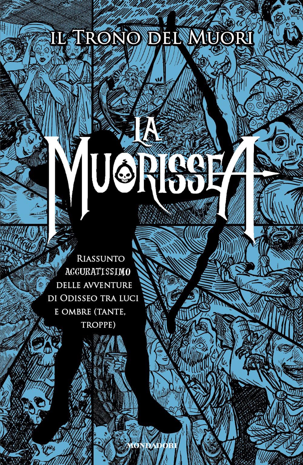 La Muorissea. Riassunto accuratissimo delle avventure di Odisseo tra luci e ombre (tante, troppe) book