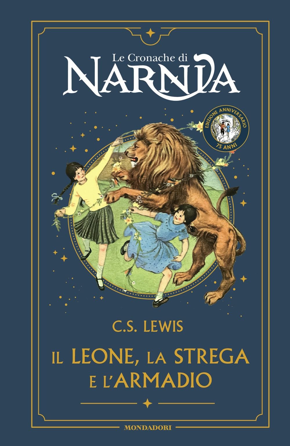 Il leone, la strega e l'armadio. Le cronache di Narnia. Ediz. anniversario (Vol.) book
