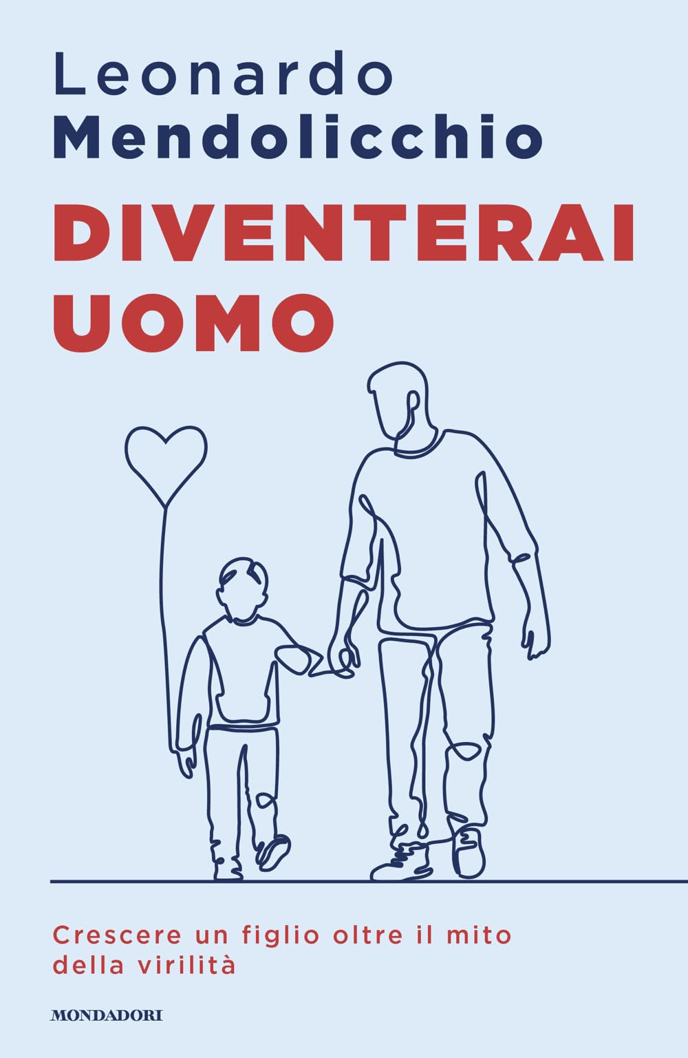 Diventerai uomo. Crescere un figlio oltre il mito della virilità book