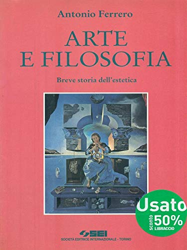 Arte e filosofia. Breve storia dell'estetica. Per le Scuole Professional & Reference Books