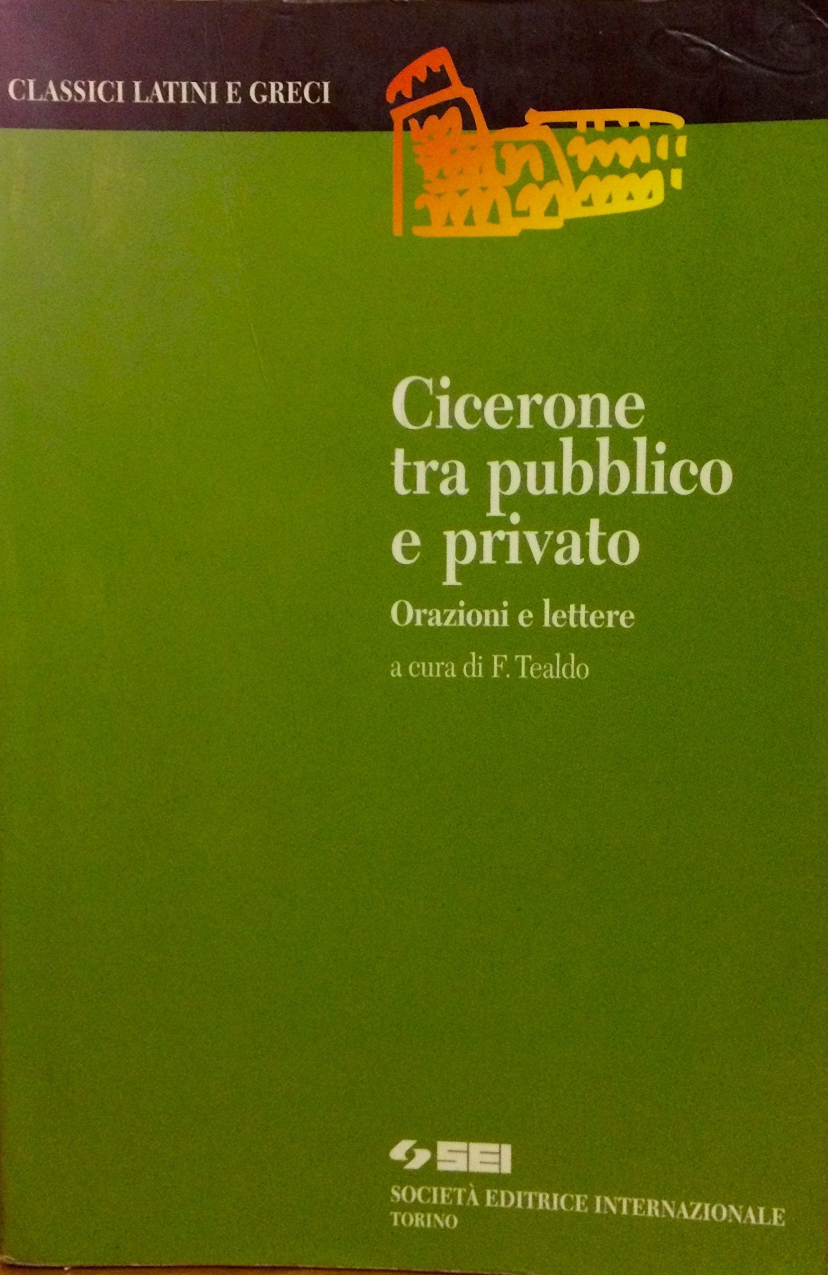 Cicerone tra pubblico e privato. Orazioni e lettere. Per i Licei e gli Ist. Magistrali (Classici latini e greci) Historical Fiction