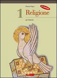 Il nuovo Religione. Per il biennio delle Scuole superiori. Introduzione al cristianesimo (Vol. 1) Professional & Reference Books