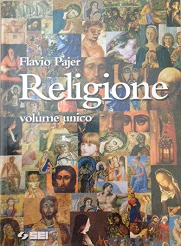 Religione. Volume unico. Per le Scuole superiori Professional & Reference Books