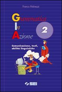 Grammatica in azione. Per la Scuola media (Vol. 2) book