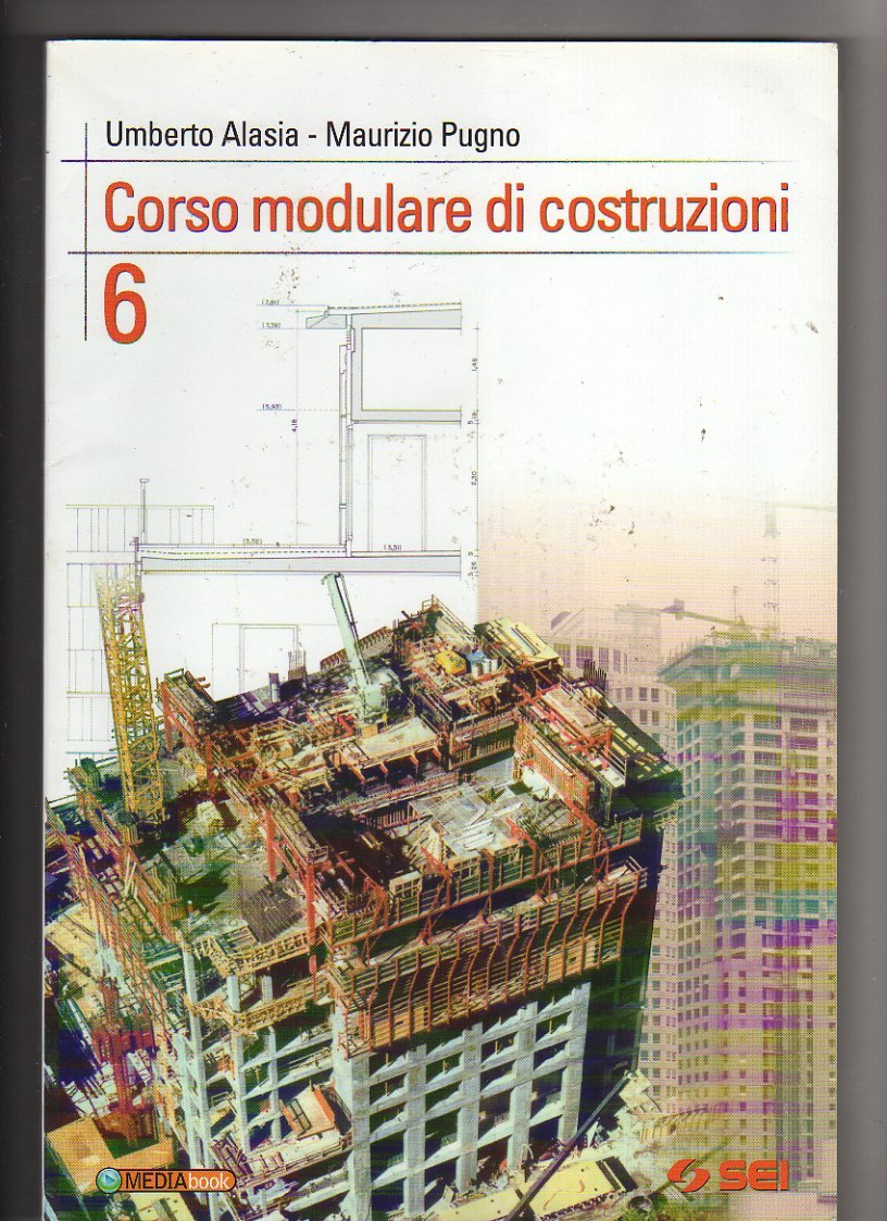 Corso modulare di costruzioni. Per le Scuole superiori. Con CD-ROM (Vol. 6) book