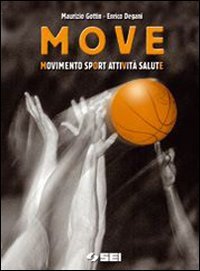 Move. Movimento, sport, attività, salute. Per la Scuola media Professional & Reference Books