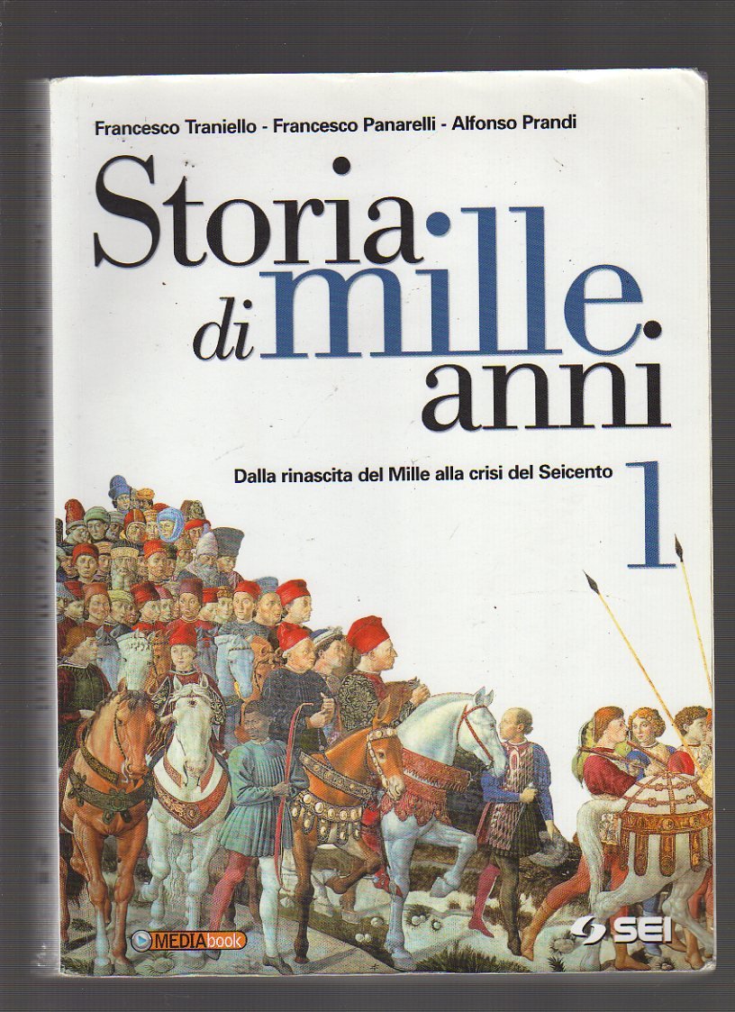 Storia di mille anni. Per le Scuole superiori. Dalla rinascita del Mille alla crisi del Seicento (Vol. 1) Professional & Reference Books