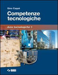 Competenze tecnologiche. Strumenti per...-Aree tecnologiche. Per le Scuole superiori (Vol. 1) Professional & Reference Books