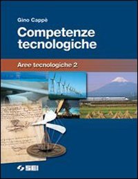Competenze tecnologiche. Aree tecnologiche. Per le Scuole superiori (Vol. 2) Professional & Reference Books