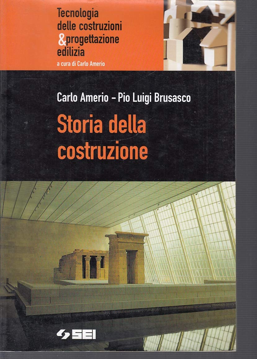 Storia della costruzione. Per le Scuole superiori (Tecnologia costruzioni & progettaz. edil.) Professional & Reference Books
