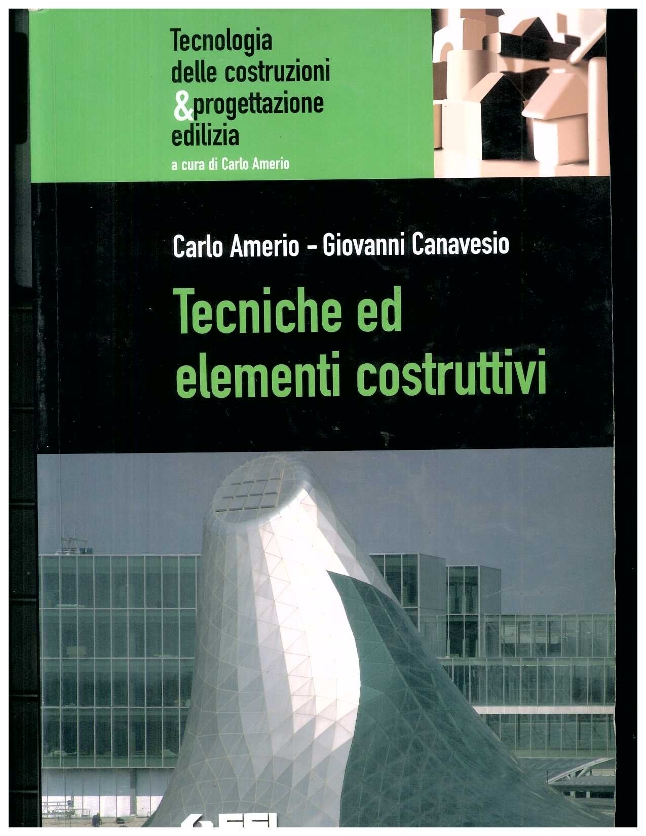 Tecniche ed elementi costruttivi. Tecnologia delle costruzioni e progettazione edilizia. Per gli Ist. tecnici (Tecnologia costruzioni & progettaz. edil.) Professional & Reference Books