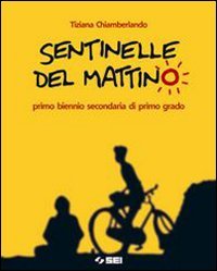 Sentinelle del mattino. Per la Scuola media. Con espansione online Professional & Reference Books