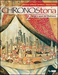 Chronostoria. Con laboratori. Per le Scuole superiori. Con espansione online. Tempi e spazi del Medioevo (Vol. 2) book