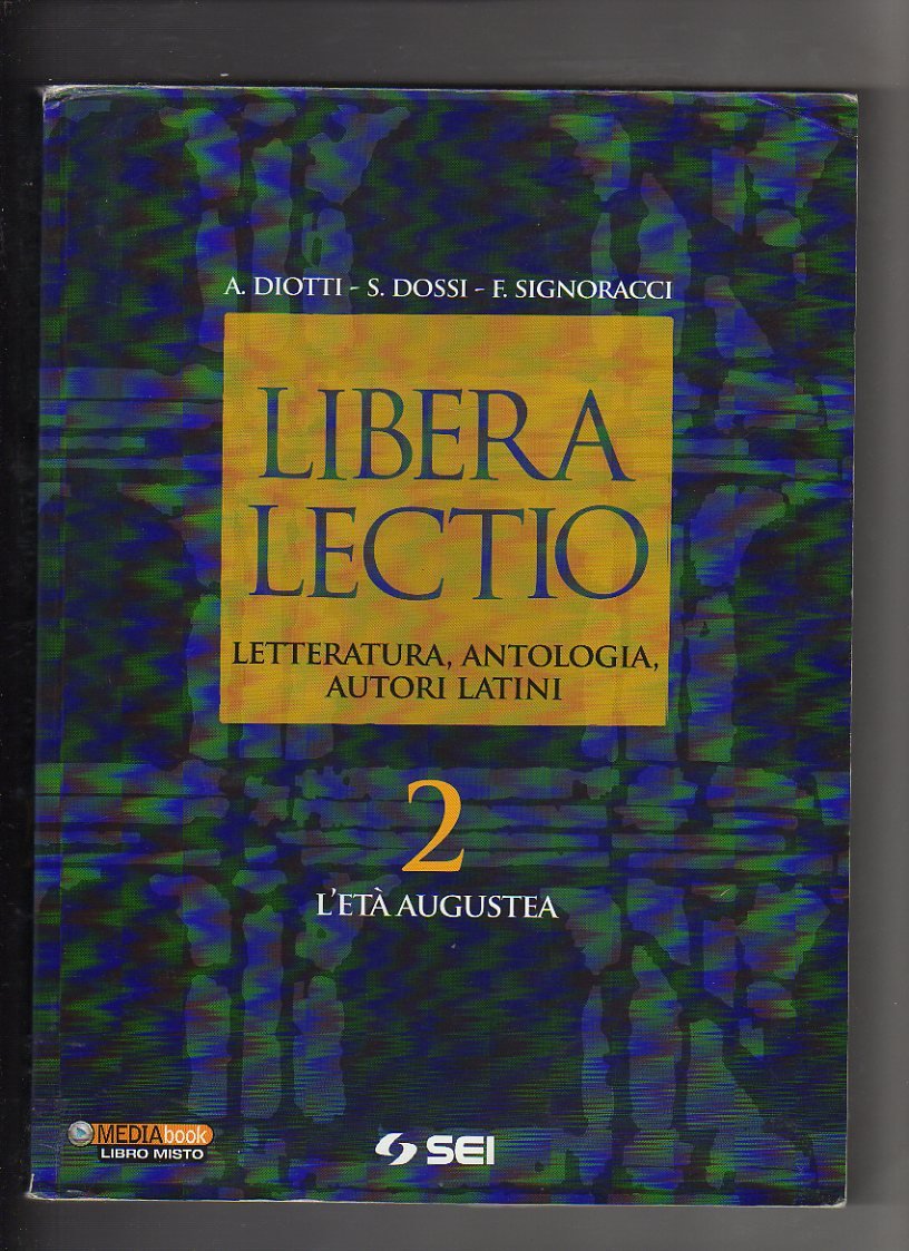 Libera lectio. Letteratura, antologia, autori latini. Per i Licei e gli Ist. magistrali. Con espansione online. L'età Augustea (Vol. 2) Professional & Reference Books