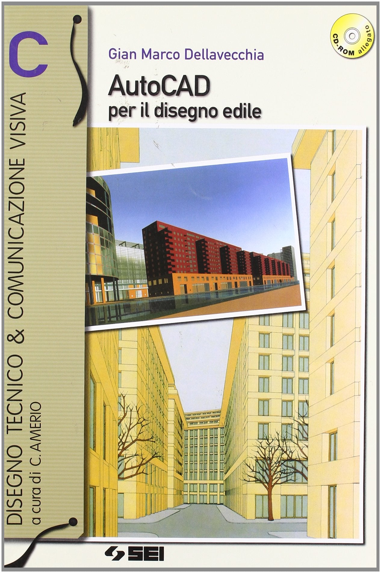 Autocad per il disegno edile C. Per le Scuole superiori. Ediz. illustrata. Con CD-ROM (Disegno tecnico & comunicazione visiva) Professional & Reference Books