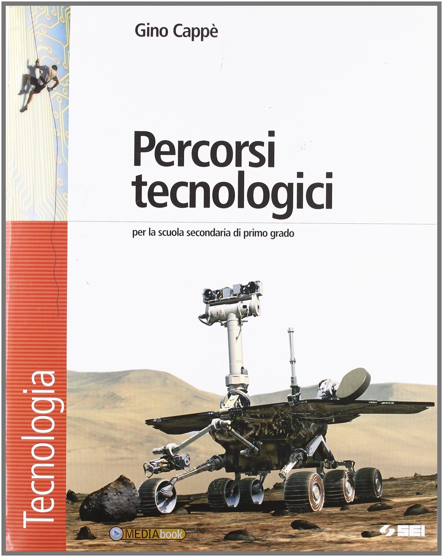 Percorsi tecnologici. Tecnologia. Per la Scuola media. Con espansione online Professional & Reference Books