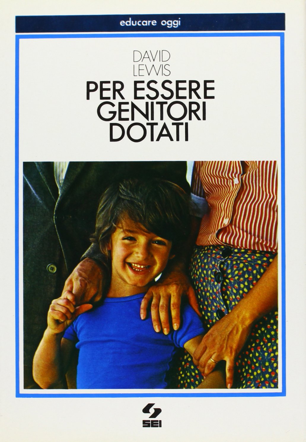 Per essere genitori dotati (Educare al futuro) Professional & Reference Books