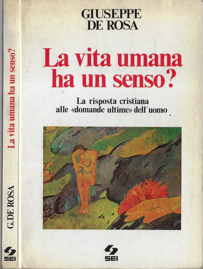 La vita umana ha un senso? La risposta cristiana alle «Domande ultime» dell'uomo book