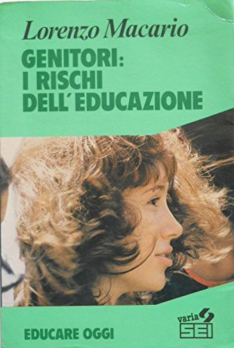 Genitori: i rischi dell'educazione (Educare al futuro) Parents & Children