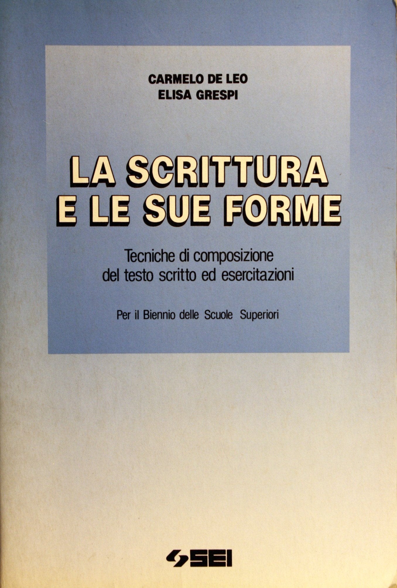 La scrittura e le sue forme. Tecniche di composizione del testo scritto ed esercitazioni. Per il biennio delle Scuole superiori Professional & Reference Books