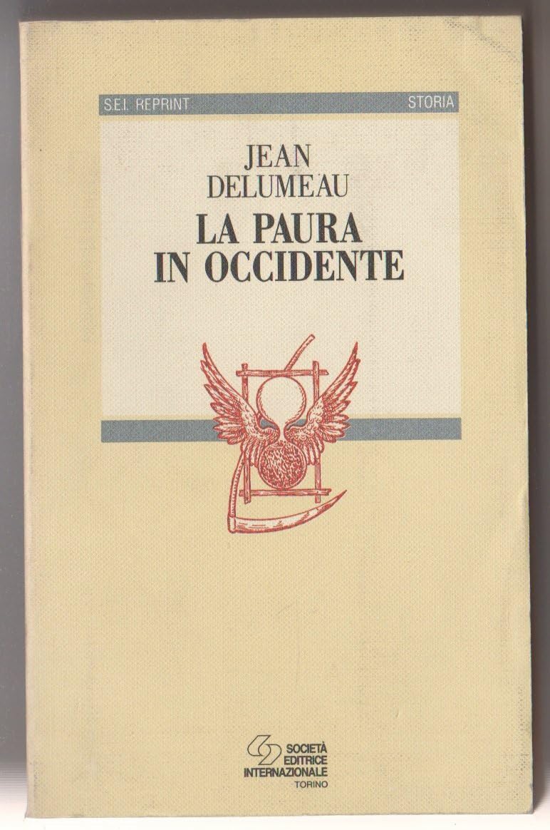 La paura in Occidente (Sei reprint.Narrativa) Politics & History
