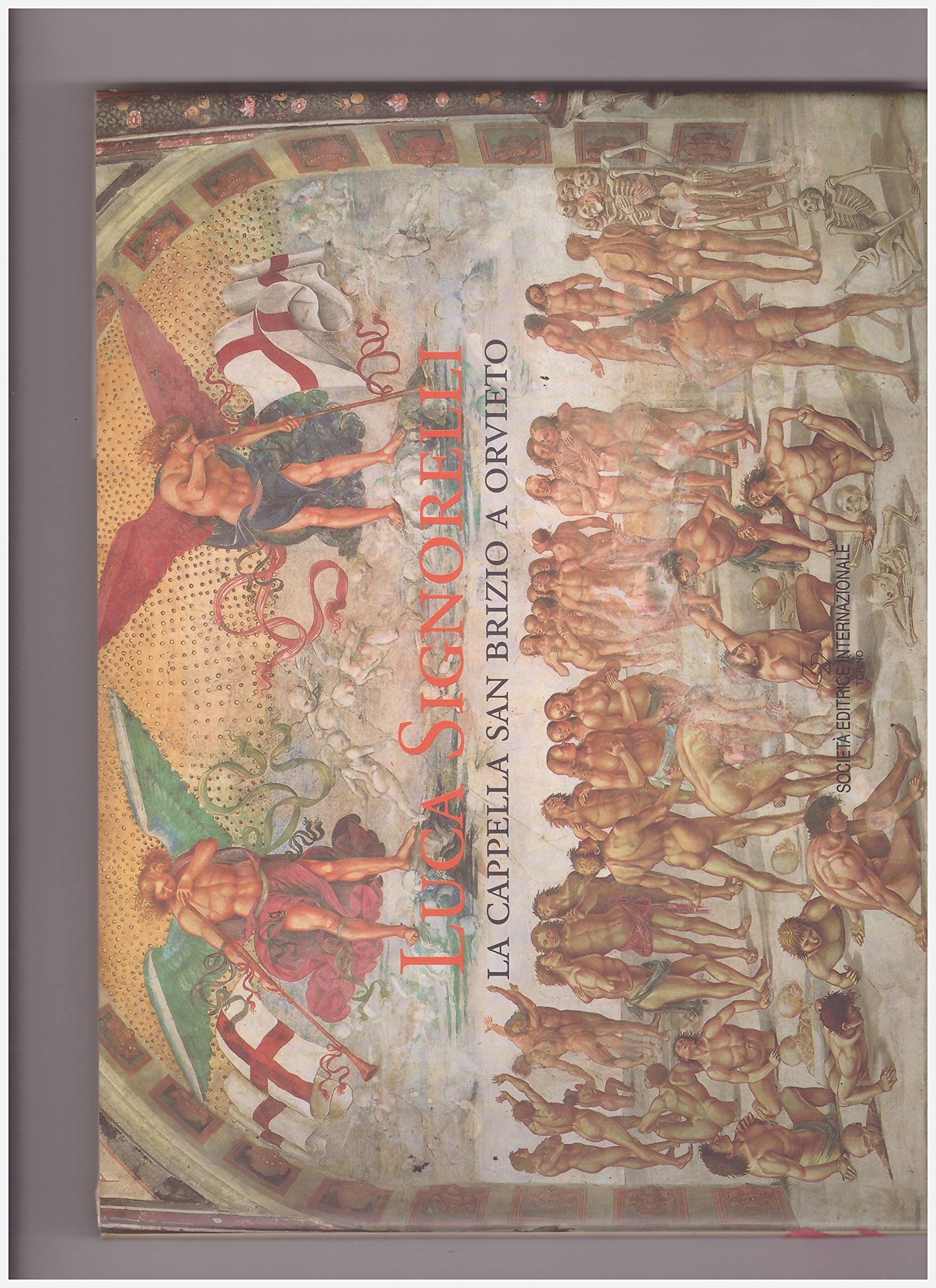 Luca Signorelli. La cappella San Brizio a Orvieto book
