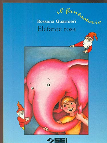 L'elefante rosa. Per la Scuola elementare book
