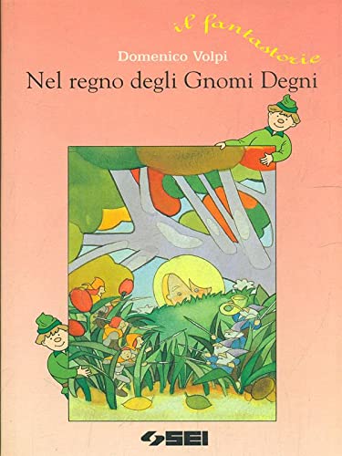 Nel regno degli gnomi degni. Per la Scuola elementare book