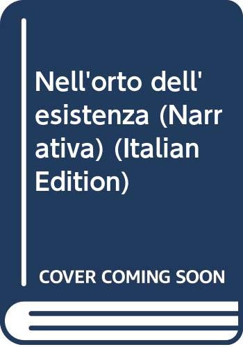 Nell'orto dell'esistenza (Narrativa) Contemporary literature
