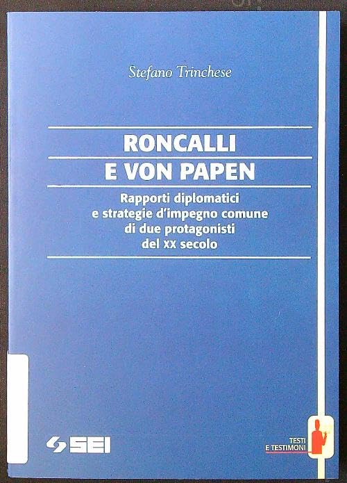 Roncalli e von Papen. Rapporti diplomatici e strategie d'impegno comune di due protagonisti del XX secolo book