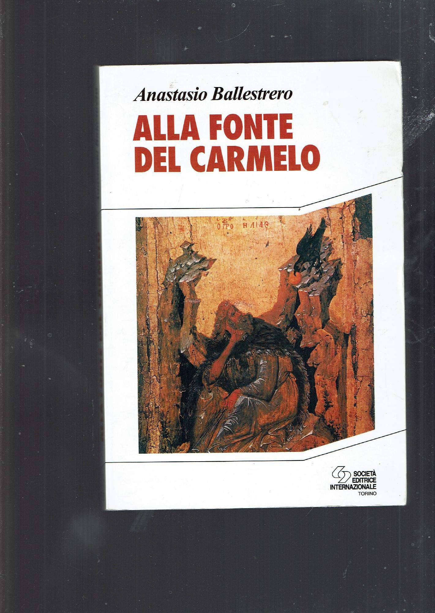 Alla fonte del Carmelo. Commento alla regola «Primitiva» dell'Ordine della Beata Vergine Maria del monte Carmelo book