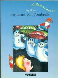 Fantasmi con l'ombrello. Per la Scuola elementare book
