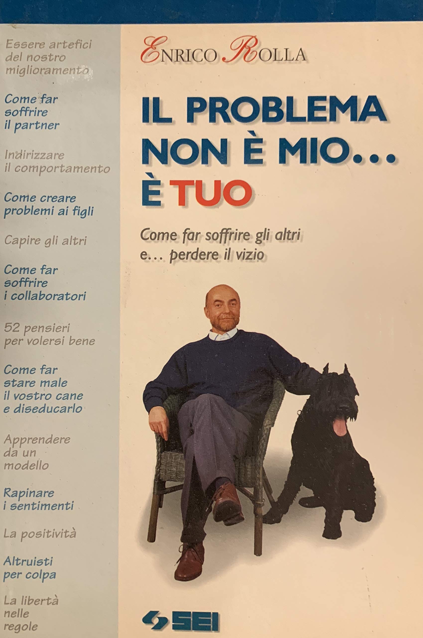 Il problema non è mio... È tuo. Come far soffrire gli altri e... Perdere il vizio book