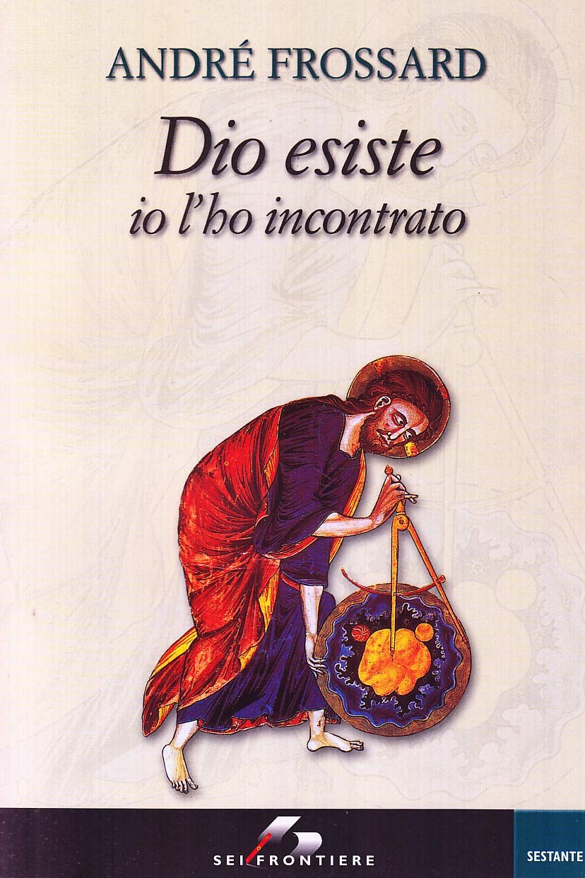 Dio esiste, io l'ho incontrato (Sei frontiere) Religion & Esotericism