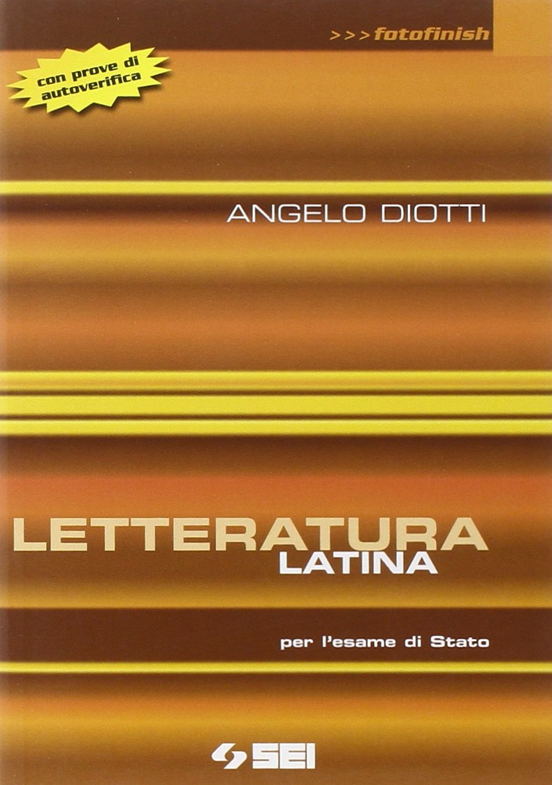 Letteratura latina per l'esame di Stato. Con prove di autoverifica. Per le Scuole superiori book