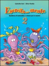Esercita... mente. Quaderno di matematica e scienze per le vacanze. Per la Scuola media (Vol. 2) book