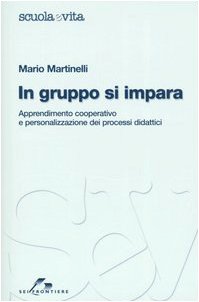 In gruppo si impara. Apprendimento cooperativo e personalizzato dei processi didattici book