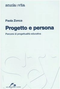 Progetto e persona. Percorsi di progettualità educativa book