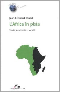 L'Africa in pista. Storia, economia e società (Cittadini del mondo) Politics & History