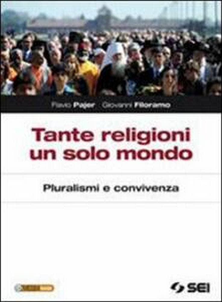 Tante religioni un solo mondo. Pluralismo e convivenza. Per le Scuole superiori. Con espansione online book