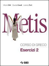 Metis. Corso di greco. Esercizi. Per il Liceo classico. Con espansione online (Vol. 2) Non-fiction