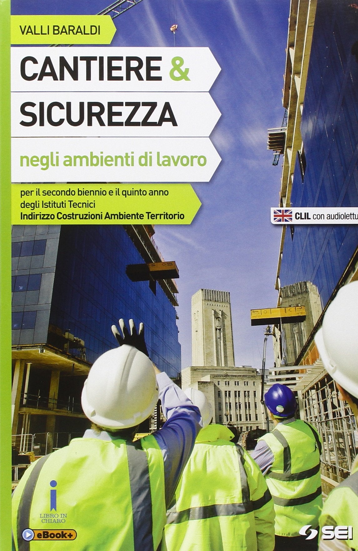 Cantiere e sicurezza negli ambienti di lavoro-Laboratorio per lo sviluppo delle competenze. Per le Scuole superiori Professional & Reference Books
