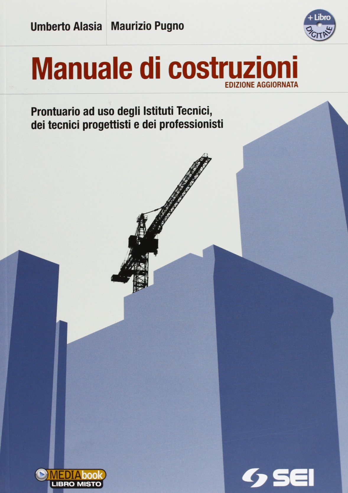 Manuale di costruzioni. Per le Scuole superiori. Con DVD-ROM Professional & Reference Books
