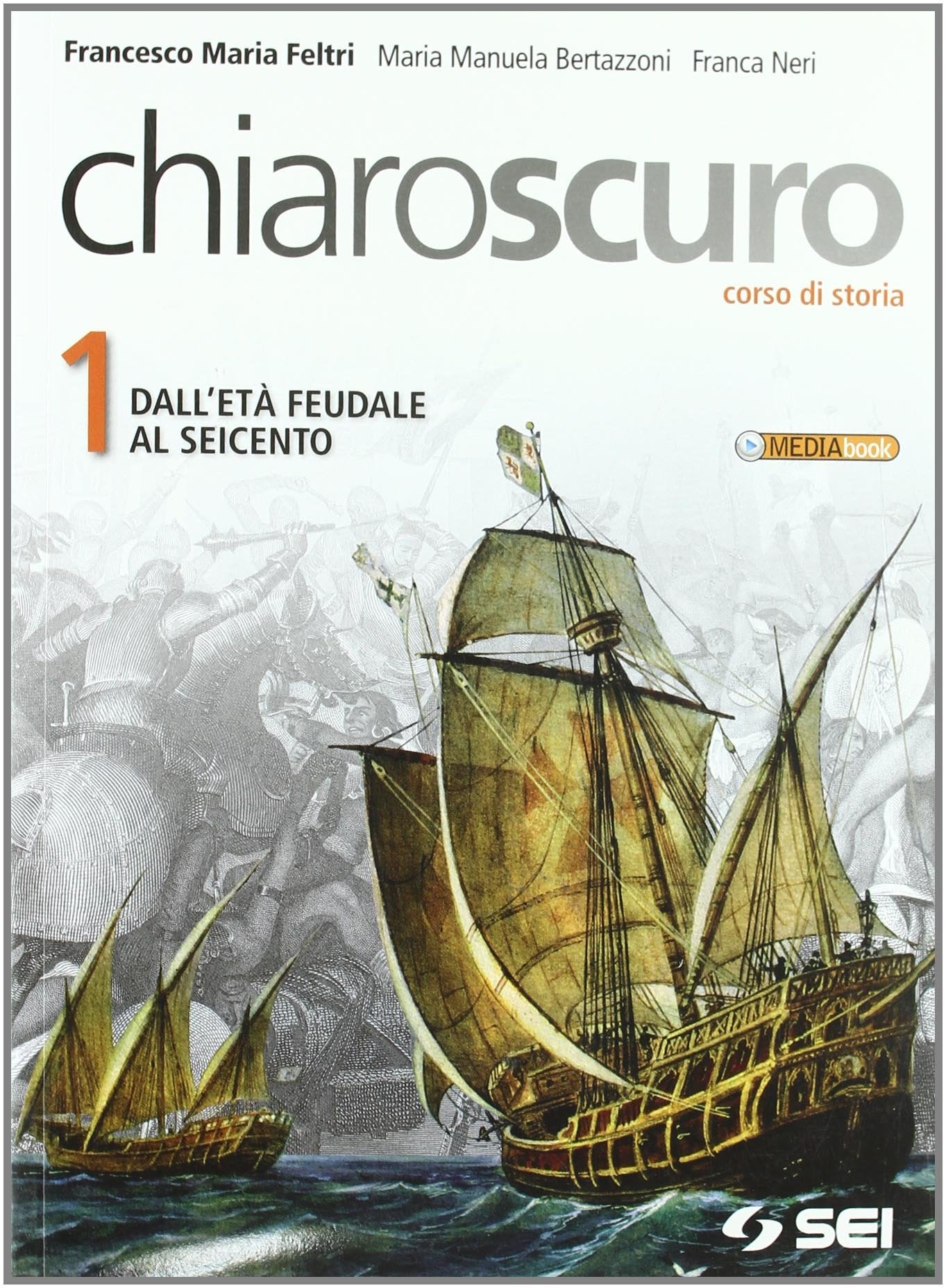 Chiaroscuro. Per le Scuole superiori. Con espansione online. Dall'età feudale al Seicento (Vol. 1) Professional & Reference Books